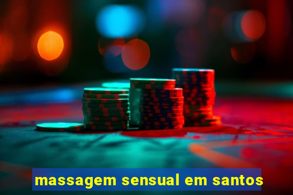 massagem sensual em santos